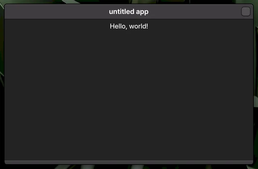 A window containing a single text label. Decorating the window, there is a title, frame and close button.